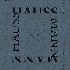 Access PDF 📗 Paris Haussmann: A Model's Relevance by  Benoit Jallon,Umberto Napolita