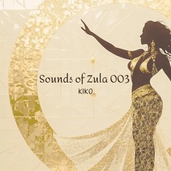 Sounds of Zula 003 - KiKo