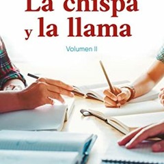 ACCESS KINDLE 📦 La chispa y la llama: Volumen II (Spanish Edition) by  Samuel Escoba