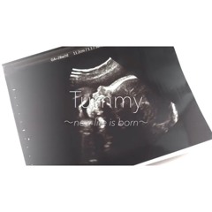 Tummy ~new life is born~