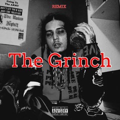 Grinch (Remix) (Prod.ReeseyGotIt)