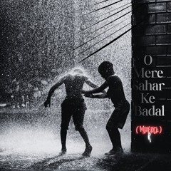 O Mere Sahar Ke Badal.wav