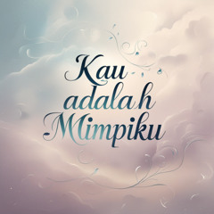 Bulan dan Melodi _ Kau adalah mimpiku