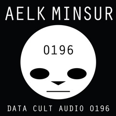 Data Cult Audio 0196 - Aelk Minsur