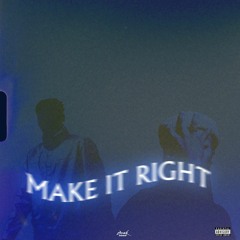 Make It Right - Prod by Jeri