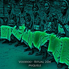 Miquele -- Voodoo - Ritual 204 @ Fnoob - Techno Radio