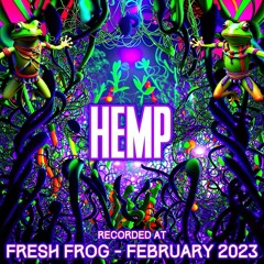 Hemp - Recorded at TRiBE of FRoG Fresh Frog 2023