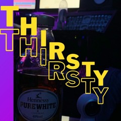Thirsty