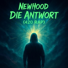NewHood - Die Antwort (420 Rap)