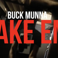 Buck Munna -Take Em