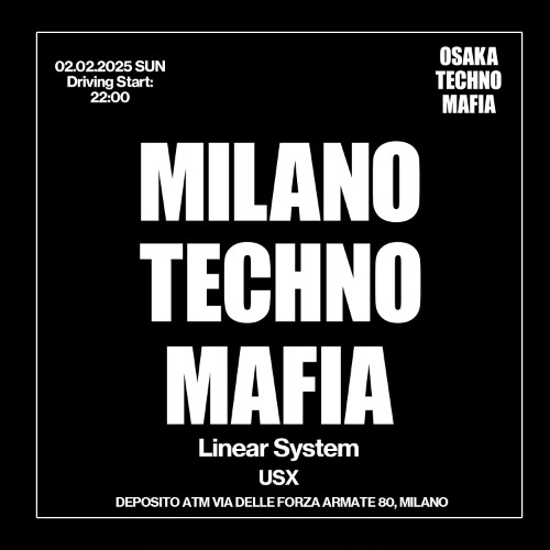 Recorded Sessions 011 - Linear System @ Milano Techno Mafia (Osaka Techno Mafia Pop-Up) - 02-02-2025