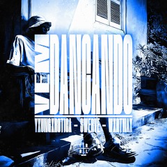 YXUNGXROTICA, $werve & WXRTNAX - VEM DANÇANDO