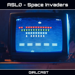 Girlcast ID 003 by ASLØ - Space Invaders [FREE DL]