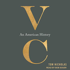 [GET] PDF 🗸 VC: An American History by  Tom Nicholas,Bob Souer,Tantor Audio EBOOK EP
