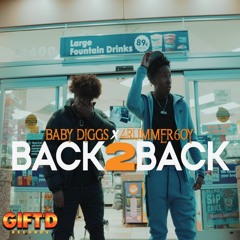 Baby Diggs & 4Rummer6oy - Back2Back