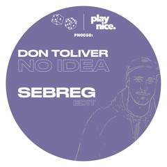 PN0050: Don Toliver - No Idea (SEBREG Edit)