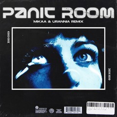 Au-Ra - Panic Room (MIKAA, URANNIA REMIX)