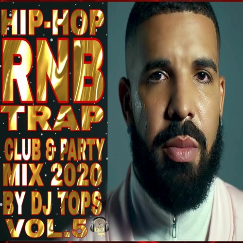 Stream HIPHOP and R&B TRap club & Party Mix 2020 BY DJ TOPS VOL.4 FT