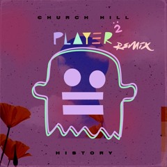 Church-Hill - History (player 2 Remix)