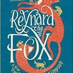 READ KINDLE 📬 Reynard the Fox: A New Translation by James Simpson,Stephen Greenblatt