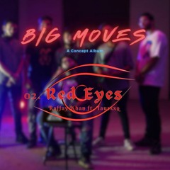 02. Red Eyes - BigMoves | Raffay Khan ft. Tausxxq | Prod. VIBHOR BEATS