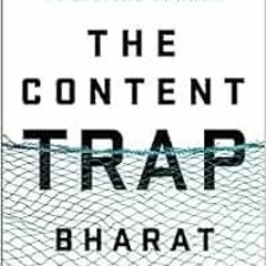 [Access] [EBOOK EPUB KINDLE PDF] The Content Trap: A Strategist's Guide to Digital Change by Bha