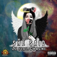 Zz - She Said Ft. Chachi