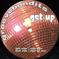 Groovebandits - Get Up (Club Edit)