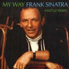 Frank Sinatra - My Way (KaktuZ RemiX)free download