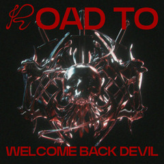 ROAD TO WELCOME BACK DEVIL