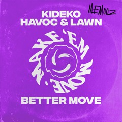 Kideko, Havoc & Lawn - Better Move [Make Em Move]