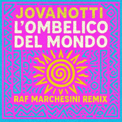Jovanotti - L' OMBELICO DEL MONDO (Raf Marchesini Remix) FILTERED FOR COPYRIGHT