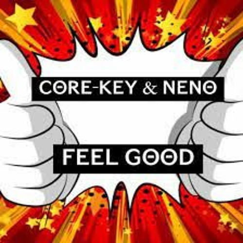 Stream Feel Good by CORE-KEY | Listen online for free on SoundCloud