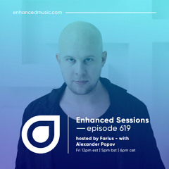 Enhanced Sessions 619 with Alexander Popov - Hosted by Farius