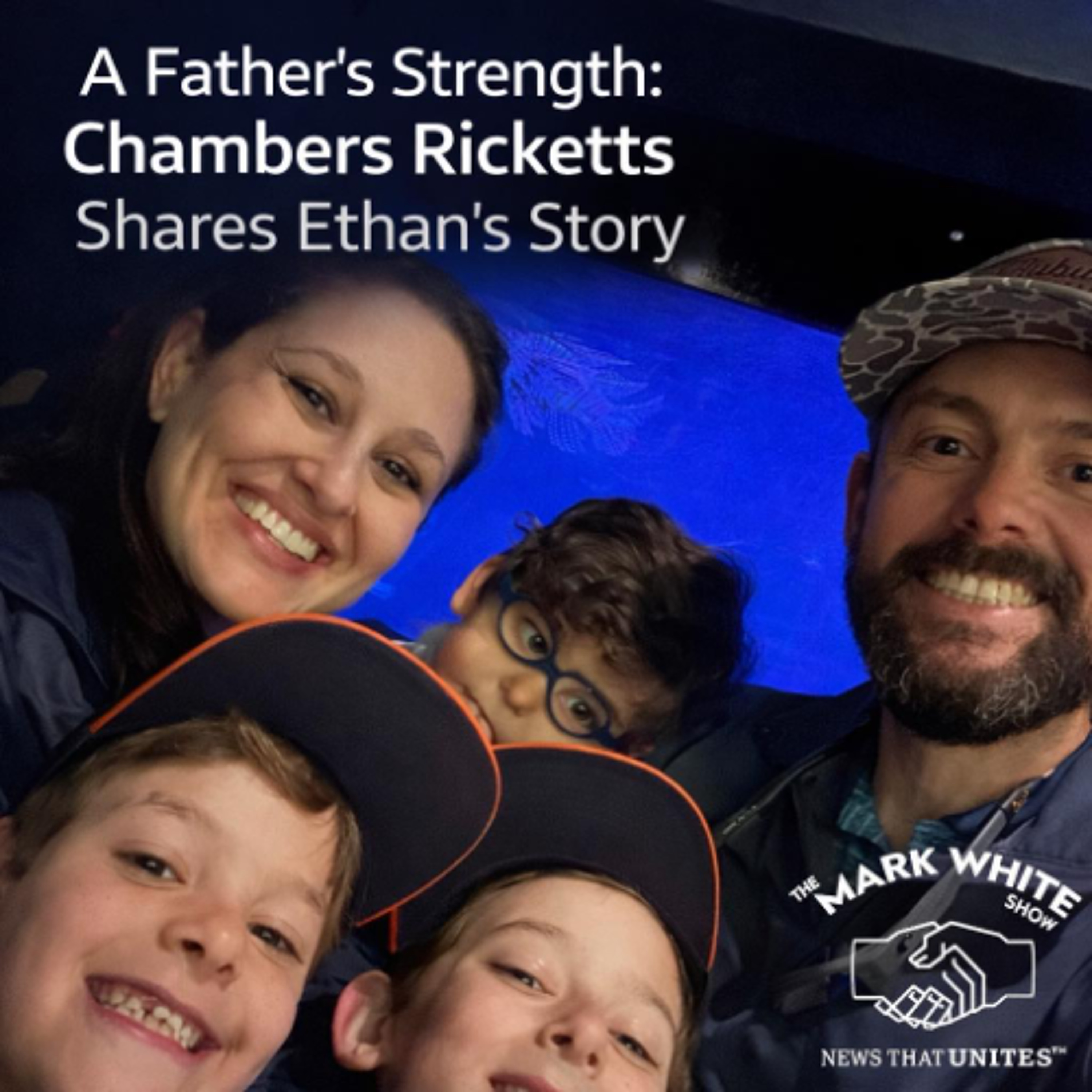 A Father’s Strength: Chambers Ricketts Shares Ethan’s Story