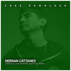 FREE DOWNLOAD: Hernan Cattaneo - Tranquilo (Juan Barrera Remix)