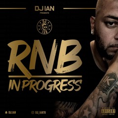 DJ IAN "RNB IN PROGRESS"