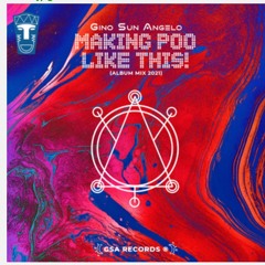 Gino Sun Angelo - Making Poo Like This (Demo Mix)