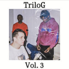 TriloG MIXTAPE VOL. 3 (Ft. Rev7in, Lotus, & Tymeless)