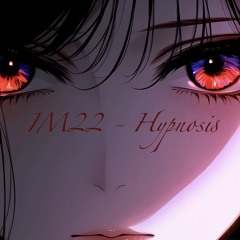 IM22 - Hypnosis (Original Club Mix)