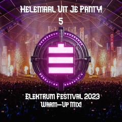 Helemaal Uit Je Panty! 5 Elektrum Festival 2023 RAW/UPTEMPO WARM - UP MIX!