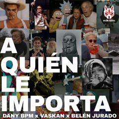 A Quién Le Importa