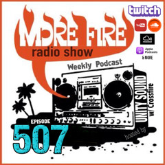 More Fire Show Ep507 (Full Show) May 29th 2025 hosted by Crossfire from Unity Sound