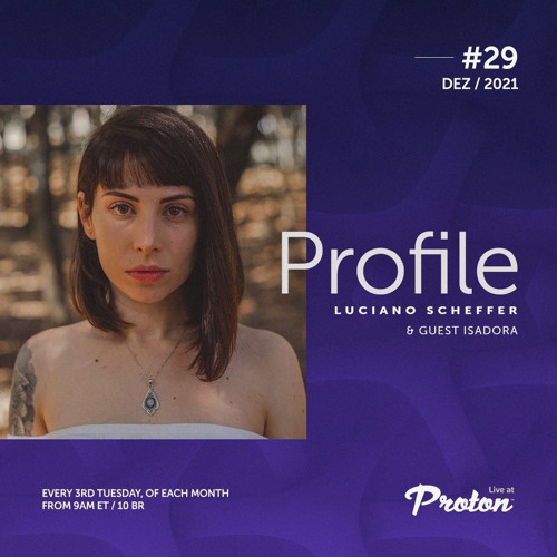 Profile Luciano Scheffer - Guest Isadora - Proton Radio