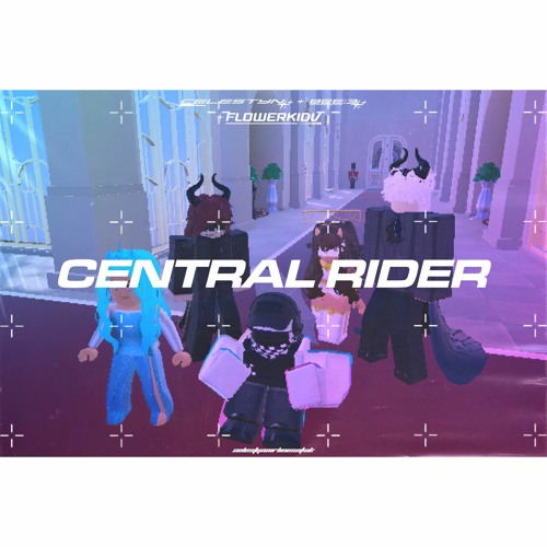 Stream CELESTYN, FlowerKidV, BEE:3 - CENTRAL RIDER by CELESTYN ...