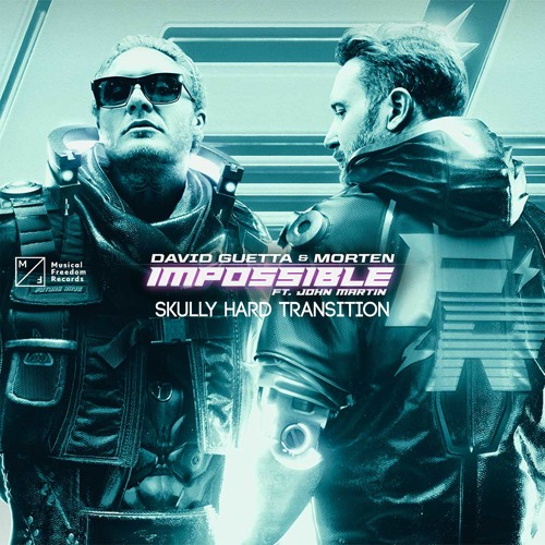 David Guetta & MORTEN vs. Shouse - Impossible Love (Skully Hard Transition Edit)