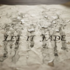 Let It Fade (Like a Scar)
