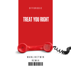 OFFBrodie - Treat You Right (MLT Remix)