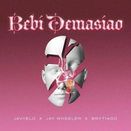Bebí Demasiado- Jay wheeler, Javiielo, Brytiago