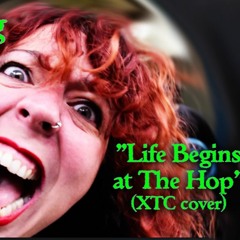 LoveSong of the Month "Life Begins at The Hop" (XTC cover)